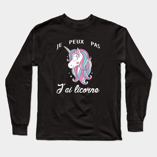 je peux pas j'ai licorne Long Sleeve T-Shirt by FircKin